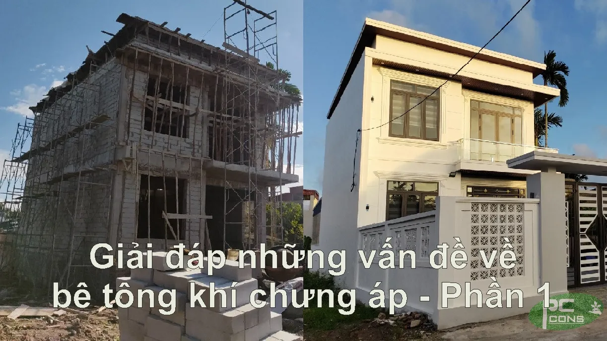 Giải đáp những vấn đề xung quanh bê tông khí chưng áp – Phần 1
